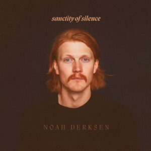 Noah Derksen centered on a black backdrop with a faint orange filter overlay. Text reads "Sanctity of Silence."
