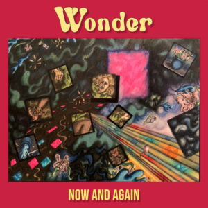 Different shapes and bright colours with dark shadows. With a red border and yellow text. The top line reads "Wonder" and the bottom line reads "Now and Again."