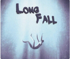 Pale blue image with text at the top that reads "Long Fall." below the text is a human figure falling back first with shadows beneath.