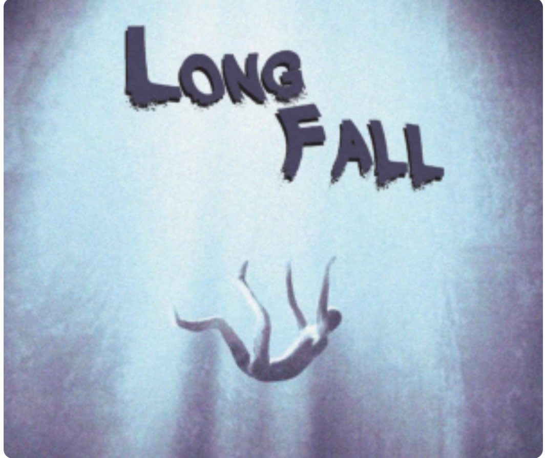 Pale blue image with text at the top that reads "Long Fall." below the text is a human figure falling back first with shadows beneath.