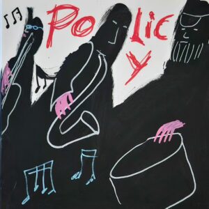 Three shadow figures with pink hands playing instruments depicted in white outlines. Red text reads "Policy".